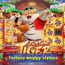 fortuna wesley alemao